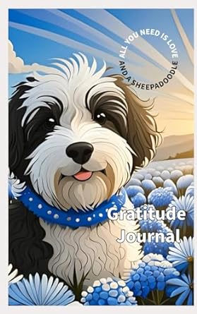 All You Need is Love and a Sheepadoodle: Gratitude Journal